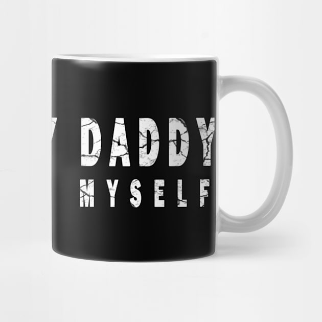 i love my daddy by DesignerMAN